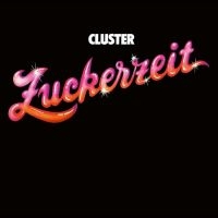 Cluster - Zuckerzeit (50Th Anniversary Editio in the group OUR PICKS / Friday Releases / Friday the 14th of June 2024 at Bengans Skivbutik AB (5525954)