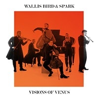 Wallis Bird & Spark - Visions Of Venus in the group CD / Klassiskt at Bengans Skivbutik AB (5532741)