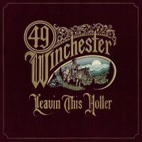 49 Winchester - Leavin' This Holler in the group OUR PICKS / Friday Releases / Friday the 2th august at Bengans Skivbutik AB (5532798)