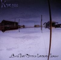 Kyuss - ...And The Circus Leaves Town in the group CD / Pop-Rock at Bengans Skivbutik AB (553491)