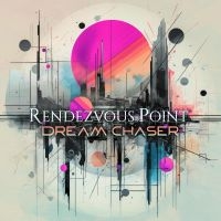 Rendezvous Point - Dream Chaser in the group OUR PICKS / Friday Releases / Friday the 21th June 2024 at Bengans Skivbutik AB (5535812)