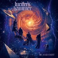 Lucifer's Hammer - Be And Exist in the group OUR PICKS / Friday Releases / Friday the 26th of July 2024 at Bengans Skivbutik AB (5536033)