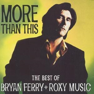 Bryan Ferry Roxy Music - More Than This in the group CD / Best Of,Pop-Rock at Bengans Skivbutik AB (553768)