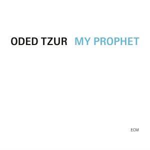 Oded Tzur - My Prophet in the group OUR PICKS / Friday Releases / Friday the 5th July at Bengans Skivbutik AB (5538663)