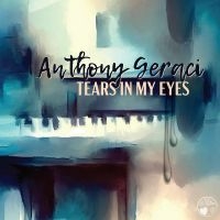 Anthony Geraci - Tears In My Eyes in the group OUR PICKS / Christmas gift tip CD at Bengans Skivbutik AB (5538932)