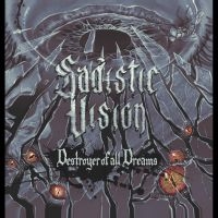 Sadistic Vision - Destroyer Of All Dreams in the group CD / Hårdrock at Bengans Skivbutik AB (5538967)