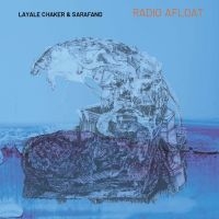 Layale Chaker & Sarafand - Radio Afloat in the group CD / Jazz at Bengans Skivbutik AB (5539012)