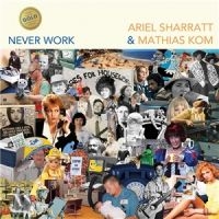 Sharratt Ariel & Kom Mathias - Never Work in the group VINYL / Pop-Rock at Bengans Skivbutik AB (5539118)