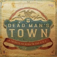 Various Artists - Dead Man's Town: A Tribute To Born in the group OUR PICKS / Friday Releases / Friday the 14th of June 2024 at Bengans Skivbutik AB (5539166)