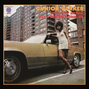 Junior Parker - Love Ain't Nothin' But A Business Goin' On in the group OTHER / Övrigt / at Bengans Skivbutik AB (5539262)