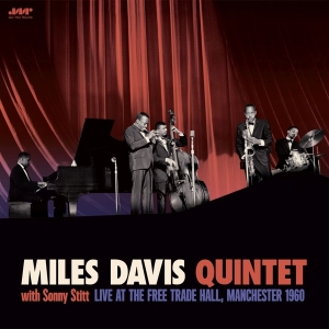 Miles Davis Quintet - With Sonny Stitt: Live At The Free Trade Hall, Manchester 1960 in the group OTHER / Övrigt / at Bengans Skivbutik AB (5539269)