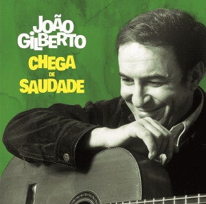 João Gilberto - Chega De Saudade in the group OTHER / Övrigt / at Bengans Skivbutik AB (5539274)