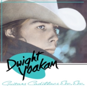 Dwight Yoakam - Guitars, Cadillacs, Etc., Etc. in the group OUR PICKS / Friday Releases / Friday the 7th June 2024 at Bengans Skivbutik AB (5539298)
