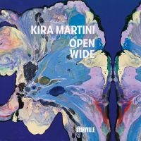 Martini Kira - Open Wide in the group CD / New releases / Jazz at Bengans Skivbutik AB (5539509)