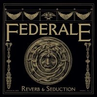 Federale - Reverb & Seduction in the group OUR PICKS / Friday Releases / Friday the 12th of july 2024 at Bengans Skivbutik AB (5539522)