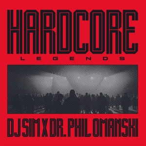 Dj Sim X Dr. Phil Omanski - Hardcore Legends in the group OUR PICKS / Friday Releases / Friday the 7th June 2024 at Bengans Skivbutik AB (5539649)
