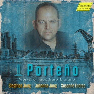 Siegfried Jung Johanna Jung Susan - Porteno - Works For Tuba, Harp & Pi in the group OUR PICKS / Friday Releases / Friday the 7th June 2024 at Bengans Skivbutik AB (5539988)