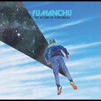 Fu Manchu - Return Of Tomorrow The in the group OUR PICKS / Friday Releases / Friday the 14th of June 2024 at Bengans Skivbutik AB (5540183)