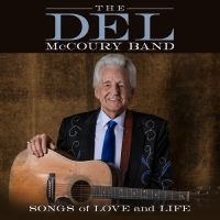 Del Mccoury Band The - Songs Of Love And Life in the group OUR PICKS / Friday Releases / Friday the 28th of June 2024 at Bengans Skivbutik AB (5540194)