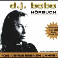 Dj Bobo - Hörbuch - Die Vergessenen Jahre in the group MUSIK / Dual Disc / Pop-Rock at Bengans Skivbutik AB (5540217)