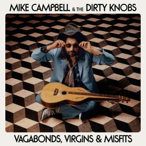 Mike Campbell & The Dirty Knobs - Vagabonds, Virgins & Misfits in the group OUR PICKS / Friday Releases / Friday the 14th of June 2024 at Bengans Skivbutik AB (5540253)