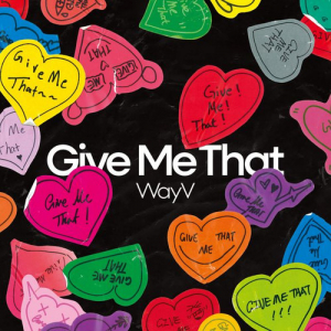 WayV - Give me that (Random Ver.) (Random Ver.) in the group OUR PICKS / Friday Releases / Friday the 14th of June 2024 at Bengans Skivbutik AB (5542629)