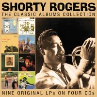 Shorty Rogers - Classic Albums Collection The (4 Cd in the group OUR PICKS / Friday Releases / Friday the 14th of June 2024 at Bengans Skivbutik AB (5548924)