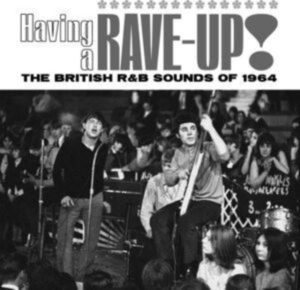 Various Artists - Having A Rave Up! The British R&B S in the group OUR PICKS / Friday Releases / Friday the 21th June 2024 at Bengans Skivbutik AB (5548949)