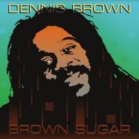 Brown Dennis - Brown Sugar in the group OUR PICKS / Friday Releases / Friday the 21th June 2024 at Bengans Skivbutik AB (5549001)