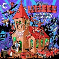 Glorious Bankrobbers - Rock'n' Roll Church in the group OUR PICKS / Friday Releases / Friday the 27th of september 2024 at Bengans Skivbutik AB (5549112)