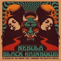 Nebula / Black Rainbows - In Search Of The Cosmic Tale: Cross in the group OUR PICKS / Friday Releases / Friday the 21th June 2024 at Bengans Skivbutik AB (5549251)