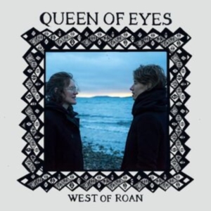 West Of Roan - Queen Of Eyes in the group OUR PICKS / Friday Releases / Friday the 12th of july 2024 at Bengans Skivbutik AB (5549483)