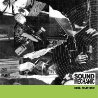 Feather Neil - Sound Mechanic: Music From A Docume in the group VINYL / Upcoming releases / Pop-Rock at Bengans Skivbutik AB (5549486)
