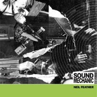 Feather Neil - Sound Mechanic: Music From A Docume in the group OUR PICKS / Friday Releases / Friday the 21th June 2024 at Bengans Skivbutik AB (5549486)