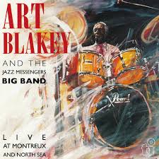 Art Blakey And The Jazz Messengers Big Band - Live At Montreux And North Sea in the group OUR PICKS / Friday Releases / Friday the 5th July at Bengans Skivbutik AB (5549704)