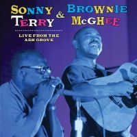 Sonny Terry & Brownie Mcghee - Live From The Ash Grove in the group CD / Upcoming releases / Blues at Bengans Skivbutik AB (5549732)