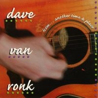 Dave Van Ronk - From...Another Time And Place in the group OUR PICKS / Friday Releases / Friday the 7th June 2024 at Bengans Skivbutik AB (5549787)