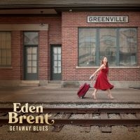 Eden Brent - Getaway Blues in the group CD / Upcoming releases / Blues at Bengans Skivbutik AB (5549802)