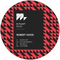 Hood Robert - Alpha Key Ep in the group OUR PICKS / Friday Releases / Friday the 28th of June 2024 at Bengans Skivbutik AB (5550001)