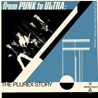 Various Artists - From Punk To Ultra: The Plurex Stor in the group VINYL / Pop-Rock at Bengans Skivbutik AB (5550122)