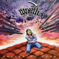 Wraith - Fueled By Fear in the group OUR PICKS / Friday Releases / Friday the 28th of June 2024 at Bengans Skivbutik AB (5550238)