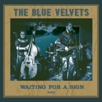 The Blue Velvets - Waiting For A Sign in the group OUR PICKS / Friday Releases / Friday the 7th June 2024 at Bengans Skivbutik AB (5550261)