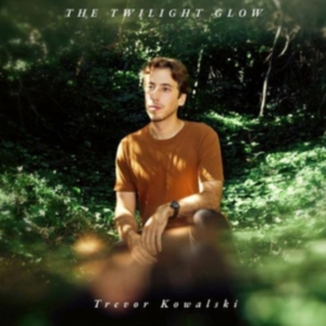 Trevor Kowalski - The Twilight Glow in the group OUR PICKS / Friday Releases / Friday the 5th July at Bengans Skivbutik AB (5550320)