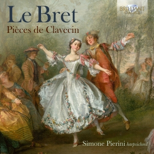 Simone Pierini - Le Bret: Pieces De Clavecin in the group OUR PICKS / Friday Releases / Friday the 5th July at Bengans Skivbutik AB (5550332)