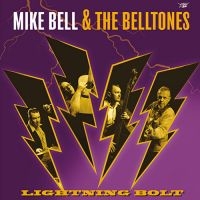 Mike Bell & The Belltones - Lightning Bolt in the group CD / Pop-Rock at Bengans Skivbutik AB (5550452)