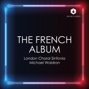 London Choral Sinfonia Michael Wal - The French Album in the group OUR PICKS / Friday Releases / Friday the 5th July at Bengans Skivbutik AB (5550496)