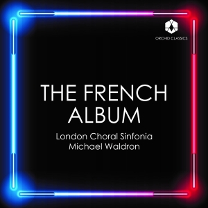 London Choral Sinfonia - Fauré, Franck & Dupré: The French Album in the group OUR PICKS / Friday Releases / Friday the 5th July at Bengans Skivbutik AB (5550496)