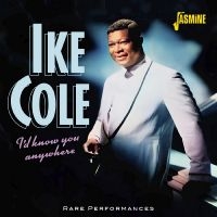 Cole Ike - I?D Know You Anywhere - Rare Perfor in the group CD / Pop-Rock at Bengans Skivbutik AB (5550530)