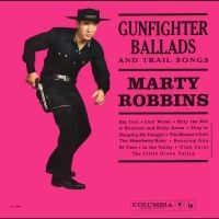 Robbins Marty - Sings Gunfighter Ballads And Trail in the group OUR PICKS / Friday Releases / Friday the 12th of july 2024 at Bengans Skivbutik AB (5550623)