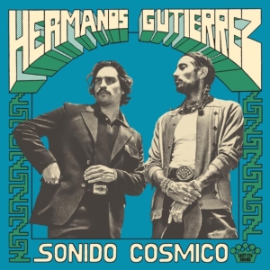 Hermanos Gutiérrez - Sonido Cósmico (Vinyl) in the group OUR PICKS / Friday Releases / Friday the 14th of June 2024 at Bengans Skivbutik AB (5550820)